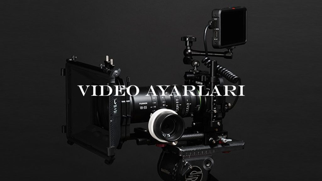 Videolarınızı Profesyonelleştirmenin Sırrı: Video Ayarlarını Doğru Kullanma